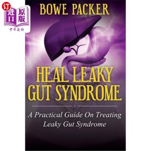 海外直订医药图书Heal Leaky Gut Syndrome: A Practical Guide on Treating Leaky Gut Syndrome 治愈肠漏综合征:治疗肠漏
