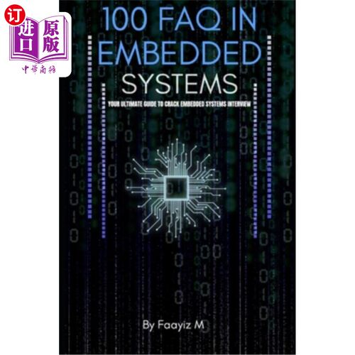 海外直订100 FAQ in Embedded Systems: The Ultimate Interview Guide for Firmware and Embed 嵌入式系统中的100个常见问
