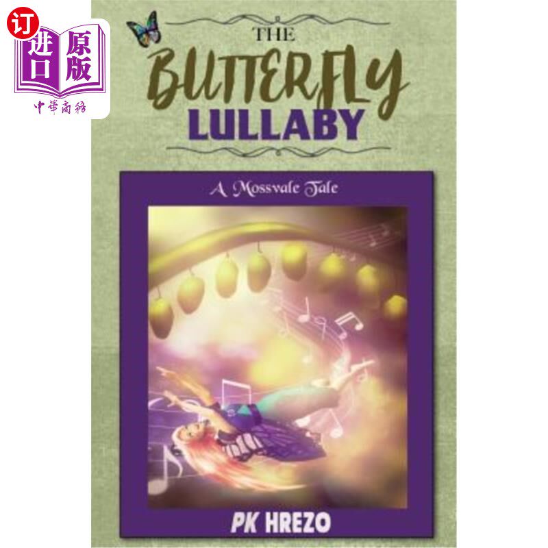 海外直订The Butterfly Lullaby: A Mossvale Tale 蝴蝶摇篮曲:一个莫斯维尔的故事