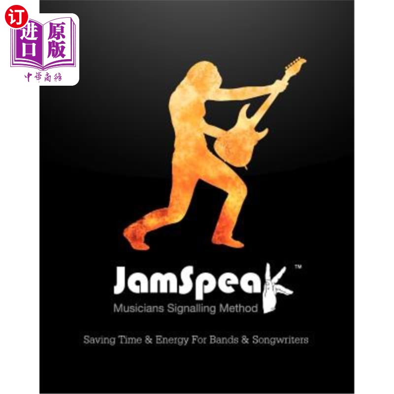海外直订JamSpeak(TM) Musicians Signalling Method: Saving Time & Energy For Bands & Songw JamSpeak（T