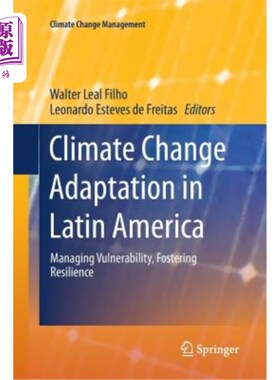 海外直订Climate Change Adaptation in Latin America: Managing Vulnerability, Fostering Re 拉丁美洲的气候变化适应:管