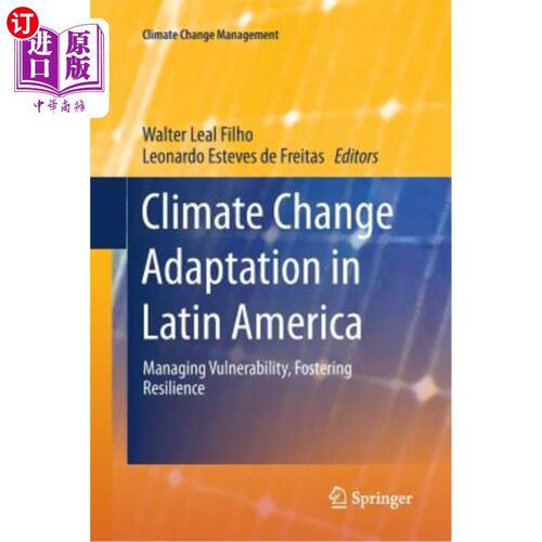 海外直订Climate Change Adaptation in Latin America: Managing Vulnerability, Fostering Re 拉丁美洲的气候变化适应:管