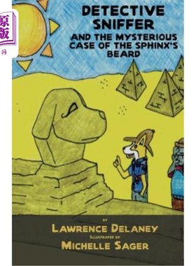 海外直订Detective Sniffer and the Mysterious Case of the Sphinx's Beard 侦探嗅探和斯芬克斯胡子的神秘案例