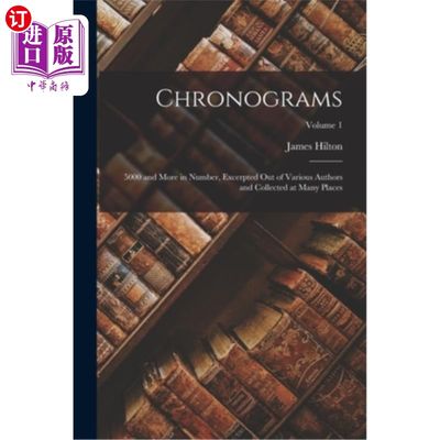 海外直订Chronograms: 5000 and More in Number, Excerpted Out of Various Authors and Colle 编年表:共5000余本，摘自各