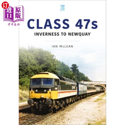 海外直订Class 47s: Inverness to Newquay, 1986-87 第47级:因弗内斯至纽基，1986-87