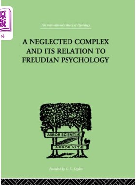 海外直订Neglected Complex And Its Relation To Freudian P... 被忽视的情结及其与弗洛伊德心理学的关系