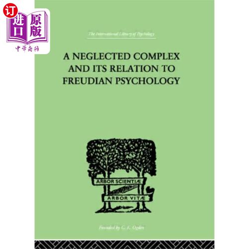 海外直订Neglected Complex And Its Relation To Freudian P... 被忽视的情结及其与弗洛伊德心理学的关系