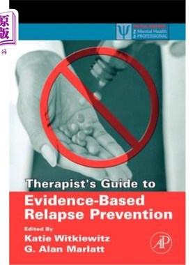 海外直订医药图书Therapist's Guide to Evidence-Based Relapse Prevention 治疗师循证复发预防指南