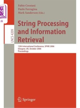 海外直订String Processing and Information Retrieval: 13th International Conference, Spir 字符串处理和信息检索：第13