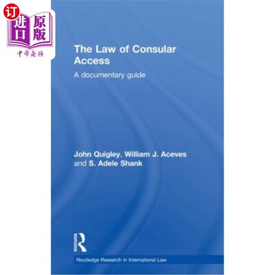 海外直订The Law of Consular Access: A Documentary Guide 领事探视法：纪实指南