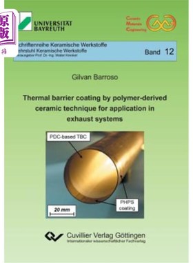 海外直订Thermal Barrier Coating by Polymer-Derived Ceramic Technique for Application in  用于排气系统的聚合物衍生陶