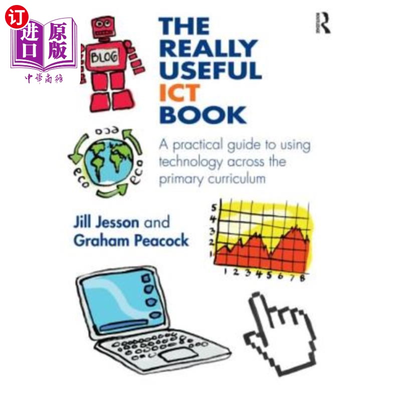 海外直订The Really Useful Ict Book: A Practical Guide to Using Technology Across the Pri 真正有用的Ict书籍：在小学
