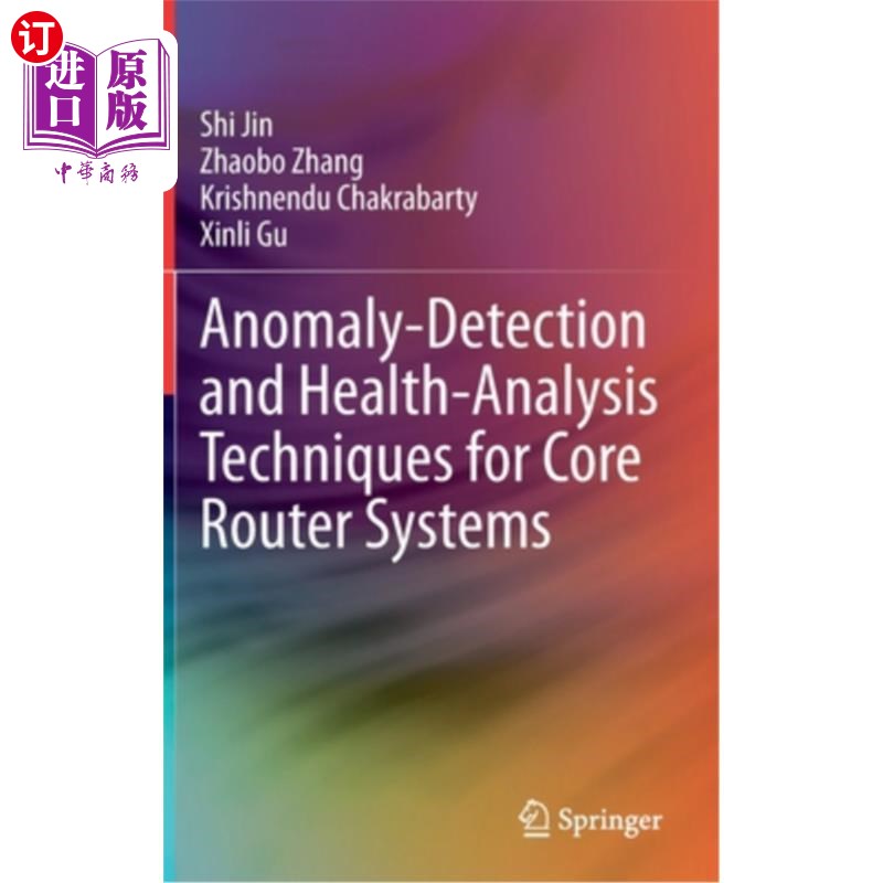 海外直订Anomaly-Detection and Health-Analysis Techniques for Core Router Systems 核心路由器系统异常检测与健康分析技