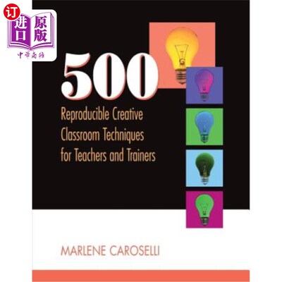 海外直订500 Reproducible Creative Classroom Techniques for Teachers and Trainers 为教师和培训师提供500种可复制的创