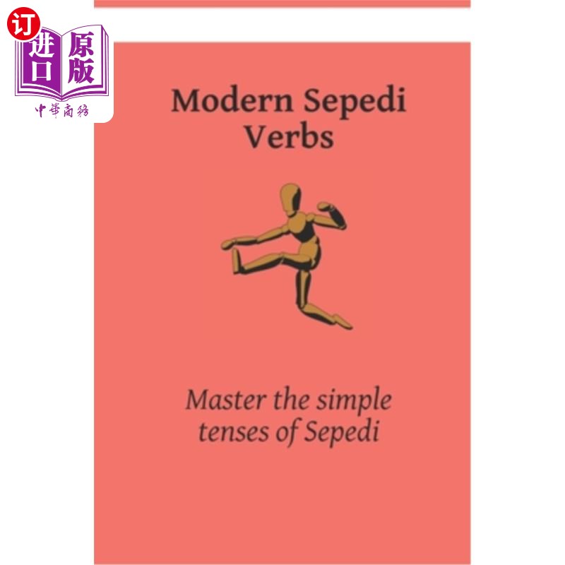 海外直订Modern Sepedi Verbs: Master the simple tenses of Sepedi现代独立动词:掌握独立动词的一般时态