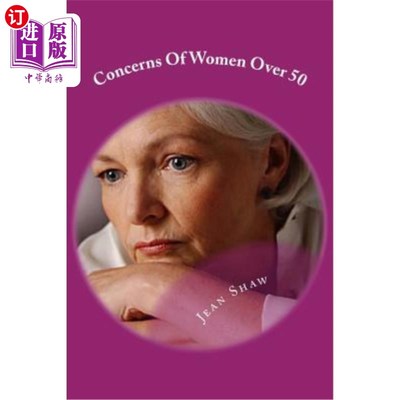 海外直订Concerns Of Women Over 50: Anxieties Keeping Middle Aged Baby Boomer Women Awake 50岁以上女性的担忧：让中年