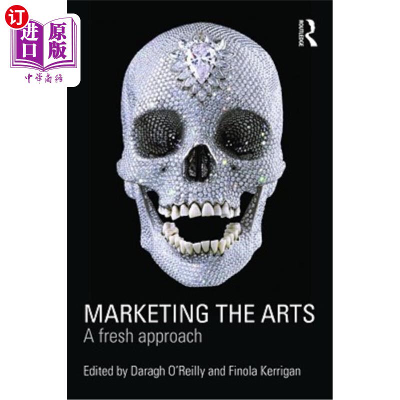 海外直订Marketing the Arts: A Fresh Approach 营销艺术：一种全新的方法