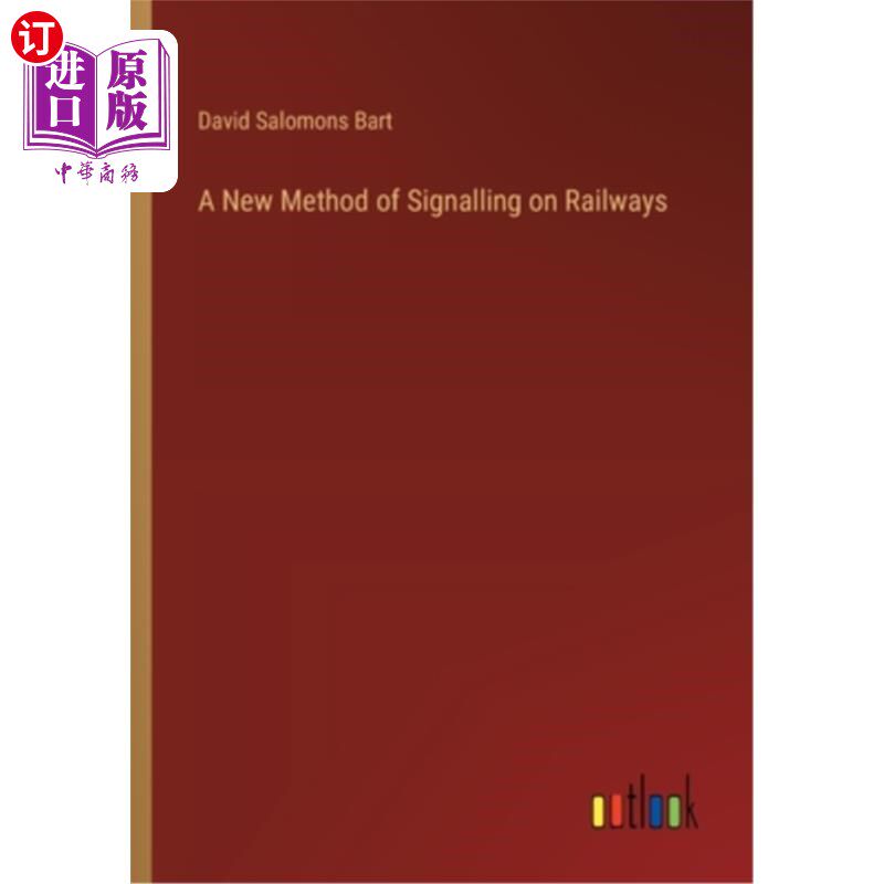 海外直订A New Method of Signalling on Railways 铁路信号传递新方法