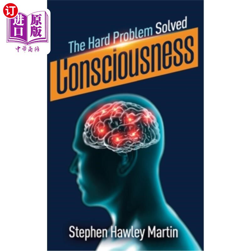 海外直订Consciousness, The Hard Problem Solved 意识，解决的难题