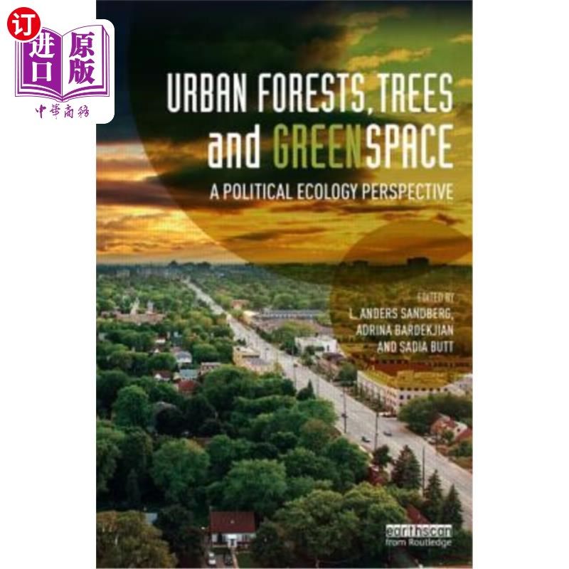 海外直订Urban Forests, Trees, and Greenspace: A Political Ecology Perspective 城市森林、树木和绿色空间:政治生态学的