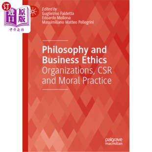 Moral 企业社会责任与道 Business 组织 哲学与商业伦理 Practice Csr Organizations Ethics and 海外直订Philosophy