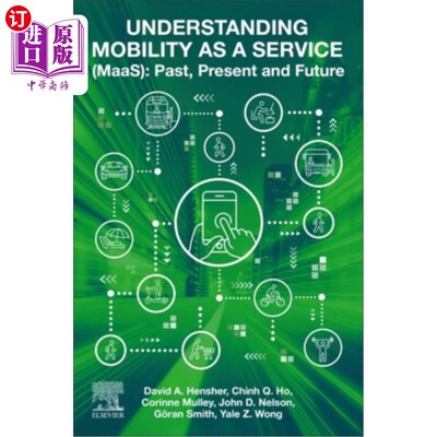 海外直订Understanding Mobility as a Service (Maas): Past, Present and Future 理解移动作为一种服务:过去、现在和未来
