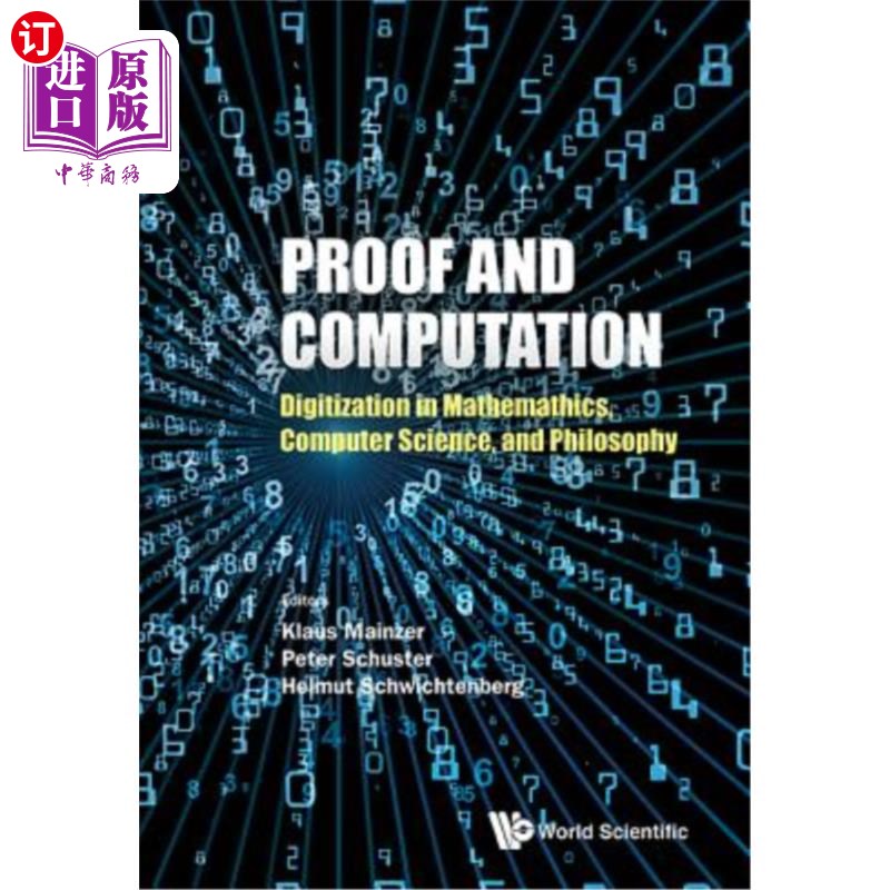 海外直订Proof and Computation: Digitization in Mathematics, Computer Science, and Philos 证明与计算：数学、计算机科