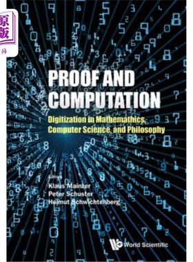 海外直订Proof and Computation: Digitization in Mathematics, Computer Science, and Philos 证明与计算：数学、计算机科
