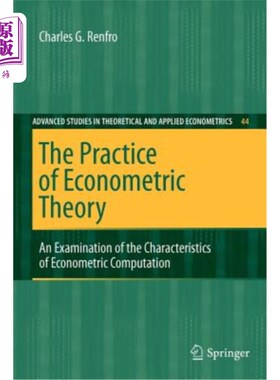 海外直订The Practice of Econometric Theory: An Examination of the Characteristics of Eco 计量经济学理论的实践：计量