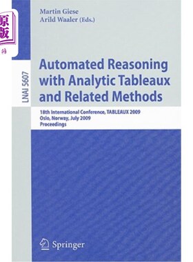 海外直订Automated Reasoning with Analytic Tableaux and Related Methods: 18th Internation 分析表格和相关方法的自动推