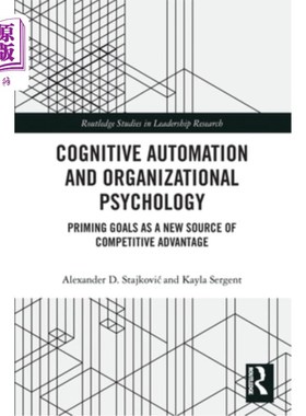 海外直订Cognitive Automation and Organizational Psychology: Priming Goals as a New Sourc 认知自动化与组织心理学:启