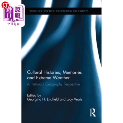 海外直订Cultural Histories, Memories and Extreme Weather: A Historical Geography Perspec 文化历史、记忆和极端天气:
