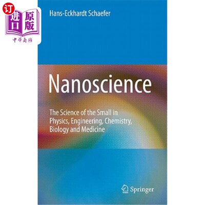 海外直订Nanoscience: The Science of the Small in Physics, Engineering, Chemistry, Biolog 纳米科学：物理学、工程学、