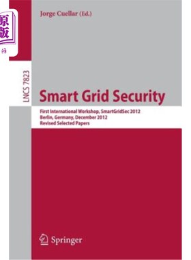 海外直订Smart Grid Security: First International Workshop, Smartgridsec 2012, Berlin, Ge 智能电网安全：第一届国际研