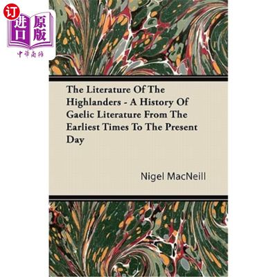 海外直订The Literature Of The Highlanders - A History Of Gaelic Literature From The Earl 高地人的文学-从最早时代到