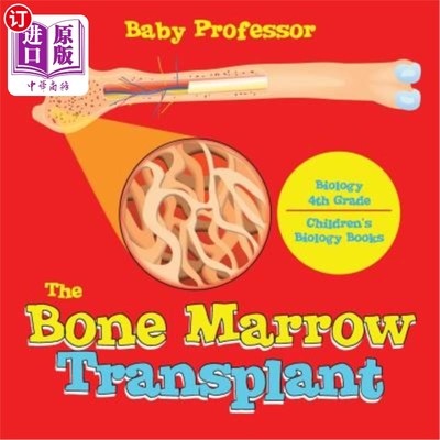 海外直订The Bone Marrow Transplant - Biology 4th Grade Children's Biology Books 骨髓移植-生物学四年级儿童生物学书籍