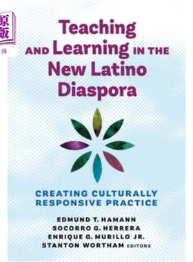 海外直订Teaching and Learning in the New Latino Diaspora: Creating Culturally Responsive 新拉丁裔侨民的教学与学习: