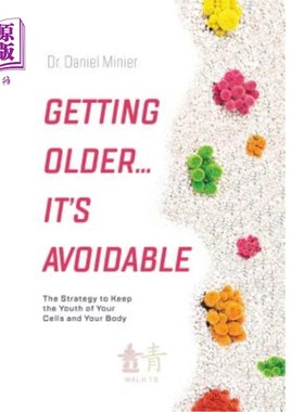 海外直订医药图书Getting Older...It's Avoidable!: The Strategy to Keep the Youth of Your Cells an 变老了。。。这是可
