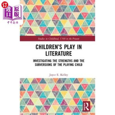 海外直订Children's Play in Literature: Investigating the Strengths and the Subversions o 文学中的儿童游戏:调查儿童