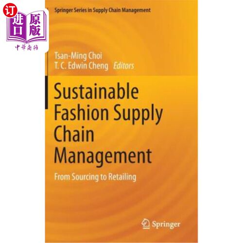 海外直订Sustainable Fashion Supply Chain Management: From Sourcing to Retailing 可持续的时装供应链管理:从采购到零售
