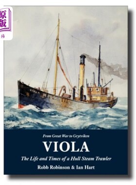 Viola: The Life and Times of a Hull Steam Trawler 《维奥拉:一艘船体蒸汽拖网渔船的生活与时代》【中商原版】