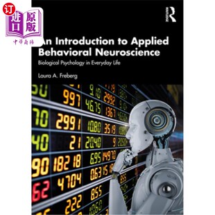 海外直订An Introduction to Applied Behavioral Neuroscience: Biological Psychology in Eve 应用行为神经科学导论:日常