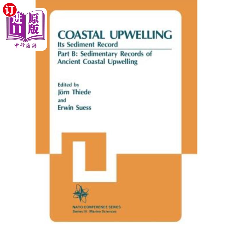 海外直订Coastal Upwelling Its Sediment Record: Part B: Sedimentary Records of Ancient Co 海岸上升流及其沉积记录：B