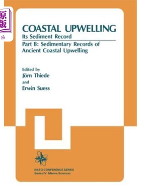 海外直订Coastal Upwelling Its Sediment Record: Part B: Sedimentary Records of Ancient Co 海岸上升流及其沉积记录：B