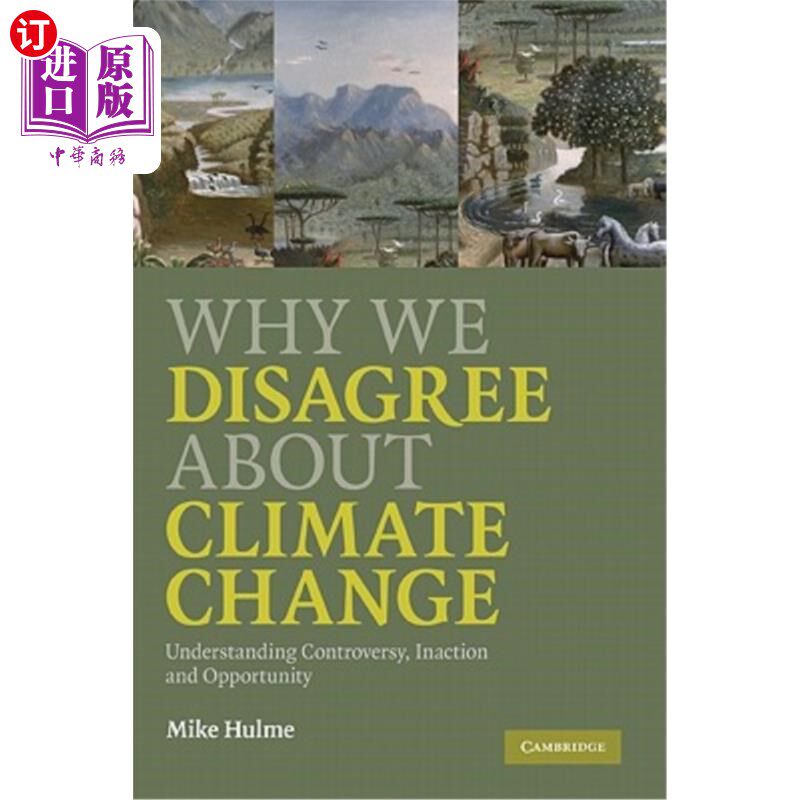 海外直订Why We Disagree about Climate Change: Understanding Controversy, Inaction and Op 为什么我们在气候变化问题上