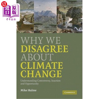 海外直订Why We Disagree about Climate Change: Understanding Controversy, Inaction and Op 为什么我们在气候变化问题上