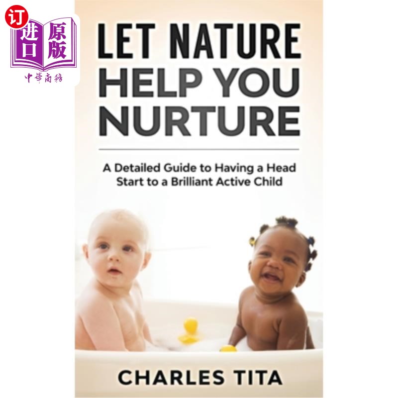 海外直订医药图书Let Nature Help You Nurture: A Detailed Guide to Having a Head Start to a Brilli 让自然帮助你培养: