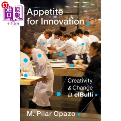 海外直订Appetite for Innovation: Creativity and Change at Elbulli 创新欲望：Elbulli的创造力和变革