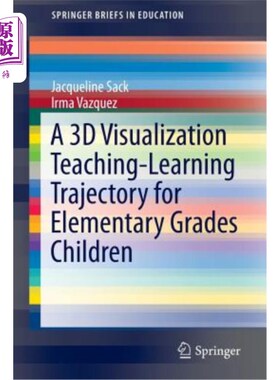 海外直订A 3D Visualization Teaching-Learning Trajectory for Elementary Grades Children 小学儿童三维可视化教学轨迹