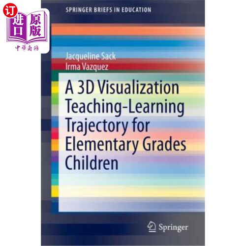 海外直订A 3D Visualization Teaching-Learning Trajectory for Elementary Grades Children 小学儿童三维可视化教学轨迹